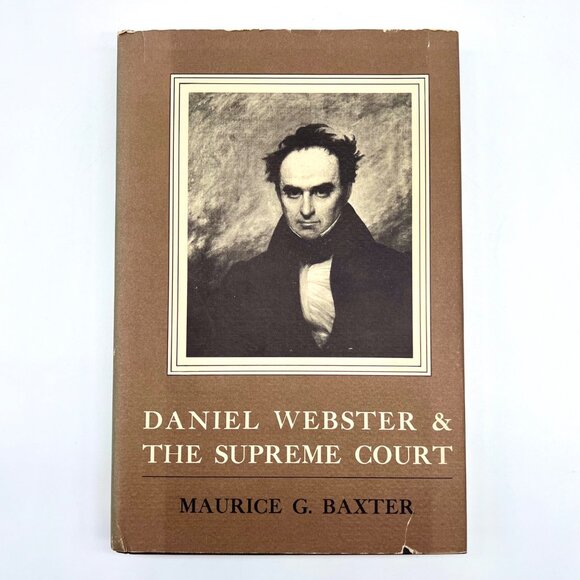 Daniel Webster and the Supreme Court Maurice G Baxter 1966 Hardcover - Picture 1 of 8